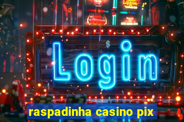 raspadinha casino pix